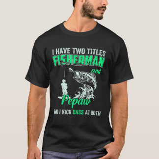 T-shirt Homme J'Ai Deux Titres Pêcheur Pepaw Bass Fishin