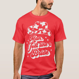 T-shirt Homme je me sens comme une mariée bachelorette wes