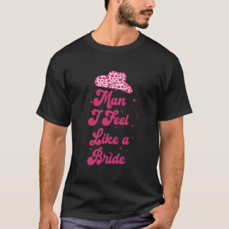 T-shirt Homme Je Me Sens Comme Une Mariée Femmes Cowboy Ca