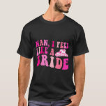 T-shirt Homme Je Me Sens Comme Une Mariée Filles Allons Fi<br><div class="desc">Homme Je Me Sens Comme Une Mariée Filles Allons Filles Bachelorette</div>