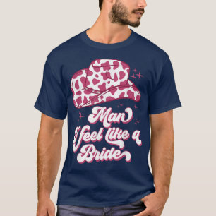 T-shirt Homme Je me sens comme une mariée rétro Cowboy Cas