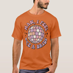 T-shirt Homme Je Me Sens Comme Une Mariée Retro Disco Bach