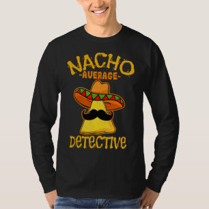 T-shirt Homme Nacho Détective Moyenne De Mayo Naissance Me