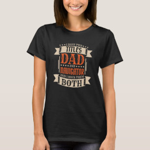 T-shirt Homme Navigateur papa et emploi Navigateur père