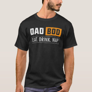 T-shirt Homme Papa Bod Mange Boire Nap Humour Drôle Bière 