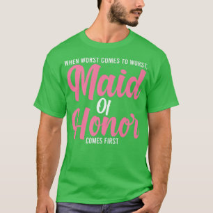 T-shirt Homme quand le pire arrive demoiselle d'honneur ma