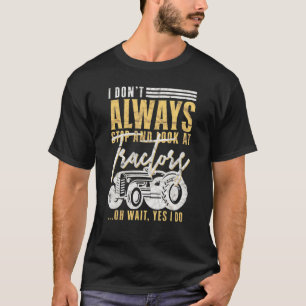 T-shirt Hommes Agriculteurs Je Ne M'Arrête Pas Toujours E