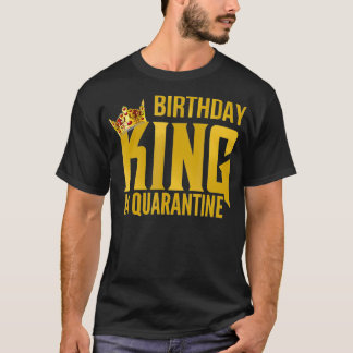 T-shirt Hommes Anniversaire Roi en Quarantine Party Cadeau
