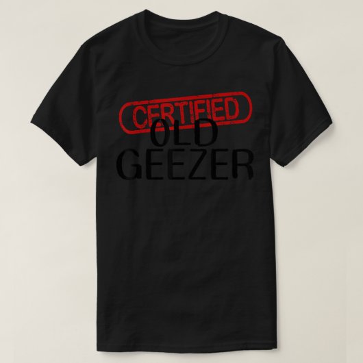 T-shirt Hommes CERTIFIÉ VIEUX GEEZER Amusants Papa oncle g (Design devant)