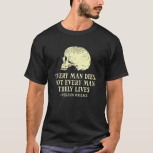 T-shirt Hommes Chaque Homme Mort Pas Tous Homme Vit Vraime