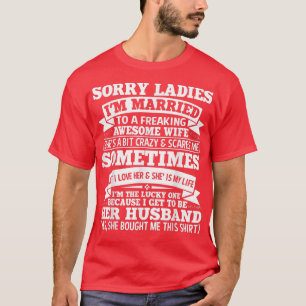 T-shirt Hommes Désolé Mesdames Je suis marié à un fou