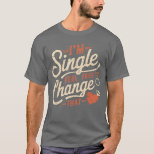 T-shirt Hommes Femmes Humour Drôles Je suis célibataire N'