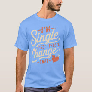 T-shirt Hommes Femmes Humour Drôles Je suis célibataire N'