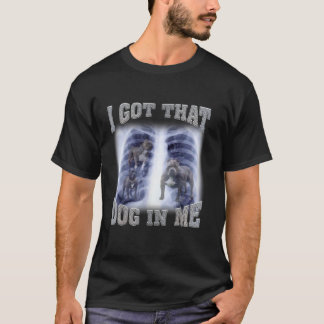 T-shirt Hommes Femmes J'Ai Ce Chien En Moi Xray Mème Gymer