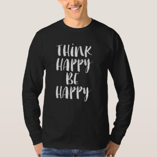 T-shirt Hommes femmes pensent heureux d'être heureux pour
