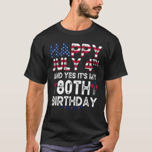 T-shirt Hommes heureux 4 Juillet Et Oui C'est mon 80e anni