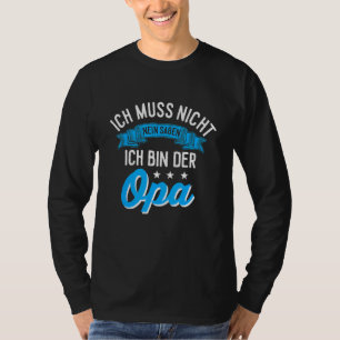 T-shirt Hommes Ich Muss Nicht Nein Sagen Ich Bin Der O