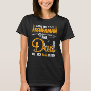 T-shirt Hommes J'ai Deux Titres Pêcheur Et Papa Famille F