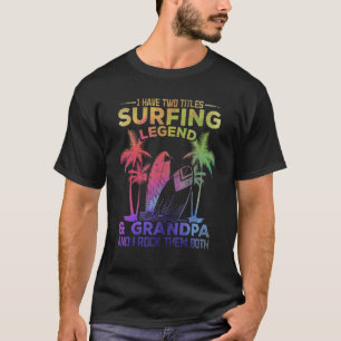T-shirt Hommes J'Ai Deux Titres Surfing Legend & Grand-pa 