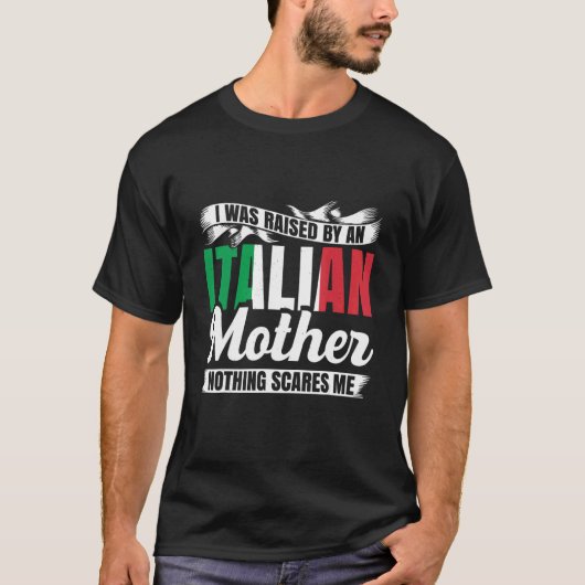 T-shirt Hommes J'Ai Été Élevé Par Mère Italienne Rien D'Ép (Devant)