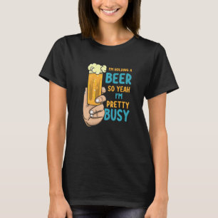 T-shirt Hommes J'ai une bière alors je suis assez occupé B