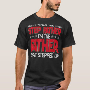 T-shirt Hommes Je ne suis pas l'étape Père a élevé les pèr