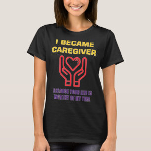 T-shirt Hommes Je Suis Devenu Un Aidant Parce Que Votre Vi
