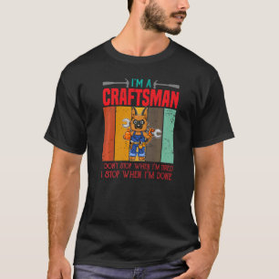 T-shirt Hommes Je suis un artisan Je ne m'arrête pas quand