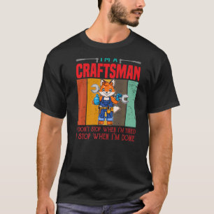 T-shirt Hommes Je suis un artisan Je ne m'arrête pas quand