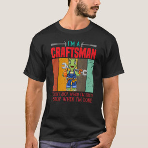 T-shirt Hommes Je suis un artisan Je ne m'arrête pas quand