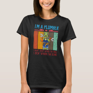 T-shirt Hommes Je suis un plombier Je ne m'arrête pas quan