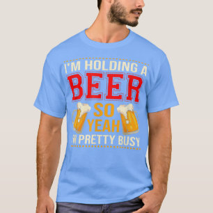 T-shirt Hommes Je tiens une bière Alors je suis assez occu