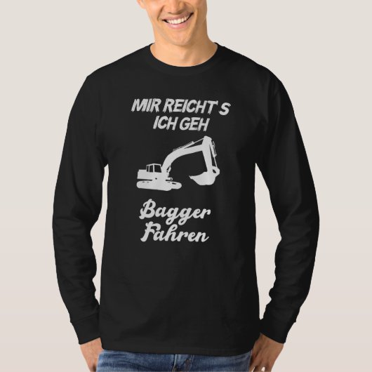 T-shirt Hommes Mir Reichts Ich Geh Bagger Fahren (Devant)