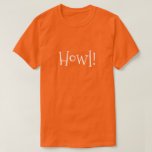 T-shirt Homme's Orange Funny Text Howl !<br><div class="desc">Mignonne, drôle, typographie blanche... Salut ! Parfait pour une soirée en ville ou un après-midi au parc. Une façon amusante de célébrer la saison d'Halloween ! Le style, la taille et/ou la couleur du texte peuvent être modifiés à l'aide du menu de modification. Plusieurs couleurs et tailles sont disponibles. Lorsque...</div>