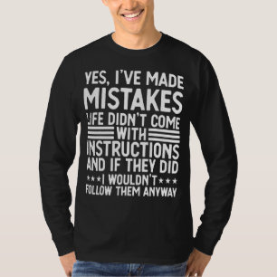 T-shirt Hommes Oui J'ai fait des erreurs Vie Citation Sarc