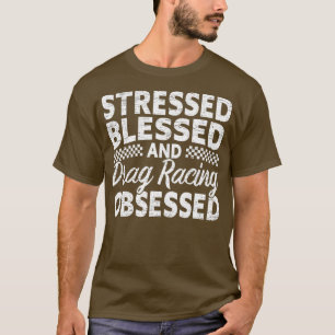 T-shirt Hommes Stress Bienheureux Drag Racing Obsédé