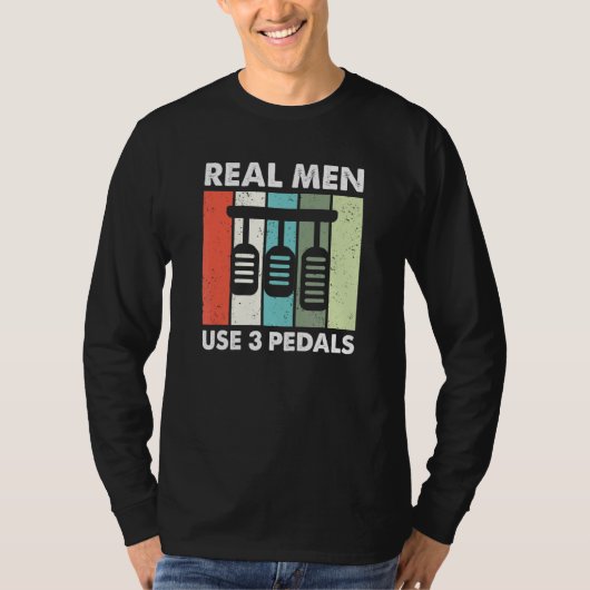 T-shirt Hommes vrais utilisent trois pédales - Stick Shift (Devant)