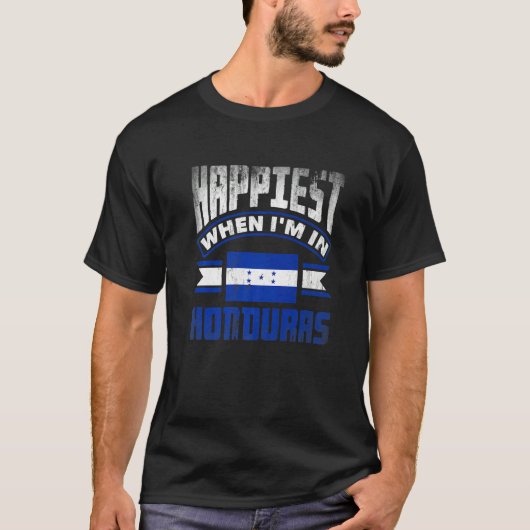 T-shirt Honduras Honduran Honduras Flag Happiest When Im I (Devant)
