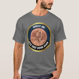 T-shirt Honest Abe se fait abattre à nouveau - Penny Retir
