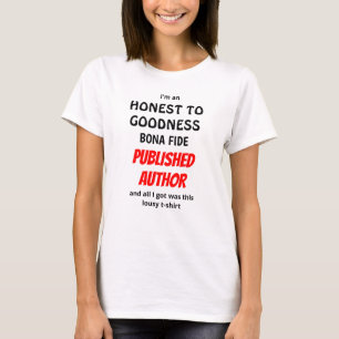 T-shirt Honest To Goodness Bona Fide Auteur Publié