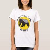 T-shirt Honey Badger drôle féministe dire (Devant)