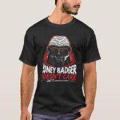 T-shirt Honey Badger ne se soucie pas Animal Honey Badger  (Devant)