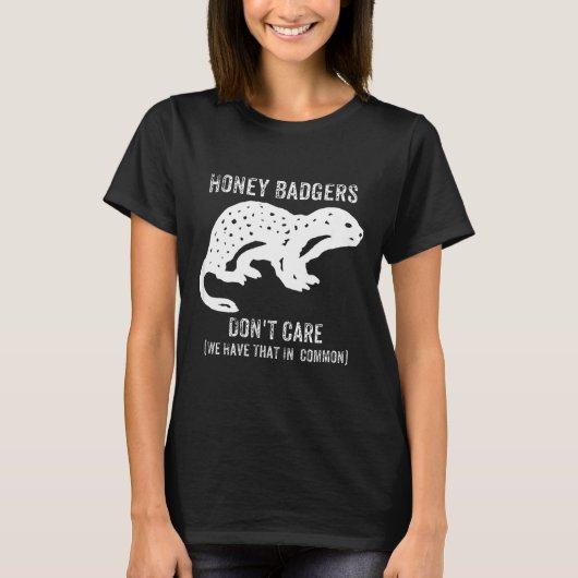 T-shirt Honey Badgers Don't Care S (Devant)