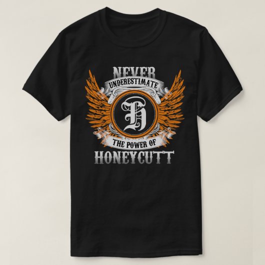 T-shirt Honeycutt Nom Chemise Ne Sous-Estime Jamais Le Pou (Design devant)