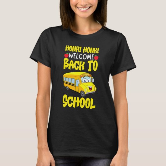 T-shirt Honk Honk Welcome Back To School Funny Bus Driver (Devant)