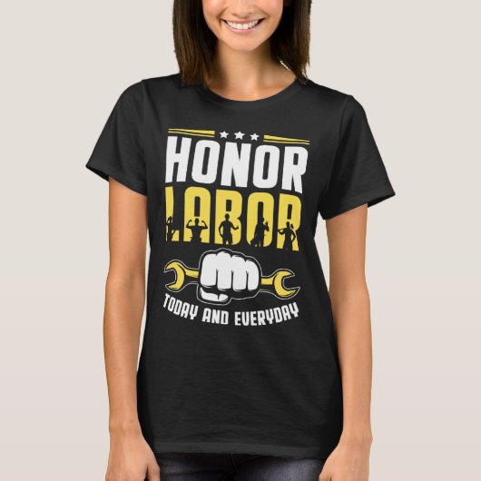 T-shirt Honor Labor Today Worker Patriotic Laborer Happy L (Devant)