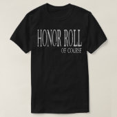 T-shirt Honor Roll Of Course  Student Recognition  (Design devant)