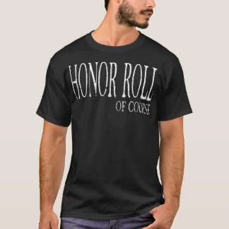 T-shirt Honor Roll Of Course Student Recognition