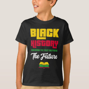 T-shirt Honorer le passé Inspirant Futur Mois de l'histoir