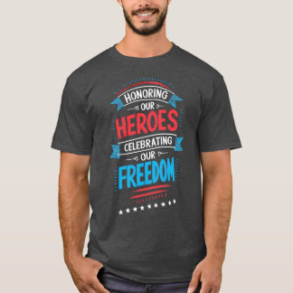 T-shirt Honorer les héros qui célèbrent la liberté